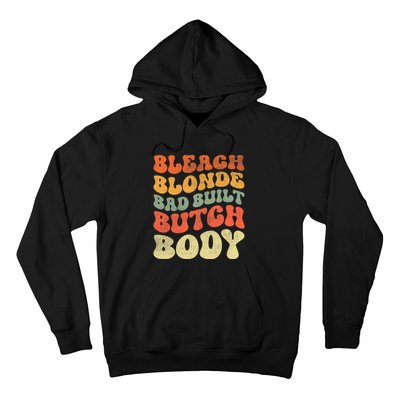 Bleach Blonde Bad Built Butch Body Retro Vintage Funny Hoodie