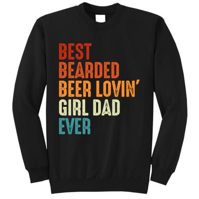 Best Bearded Beer Loving Girl Dad Ever Retro Funny Father Sweatshirt