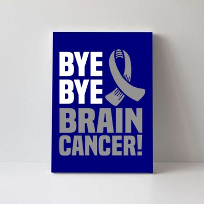 Bye Bye Brain Cancer Survivor Gray Awareness Ribbon Cute Gift Canvas