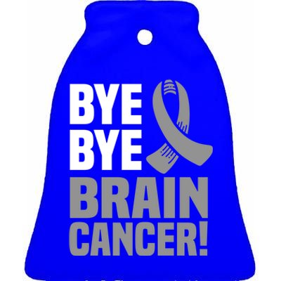 Bye Bye Brain Cancer Survivor Gray Awareness Ribbon Cute Gift Ceramic Bell Ornament