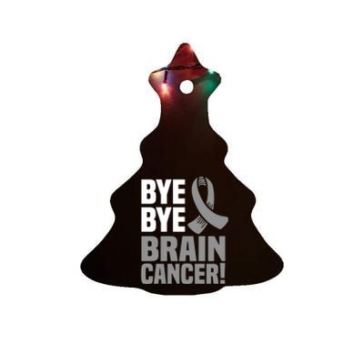 Bye Bye Brain Cancer Survivor Gray Awareness Ribbon Cute Gift Ceramic Tree Ornament