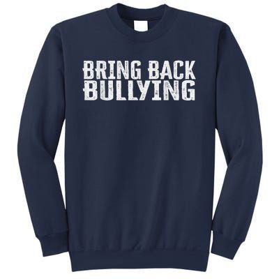 Bring Back Bullying Sweatshirt