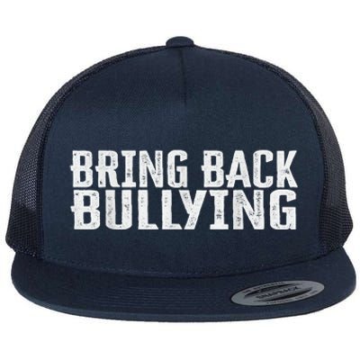 Bring Back Bullying Flat Bill Trucker Hat