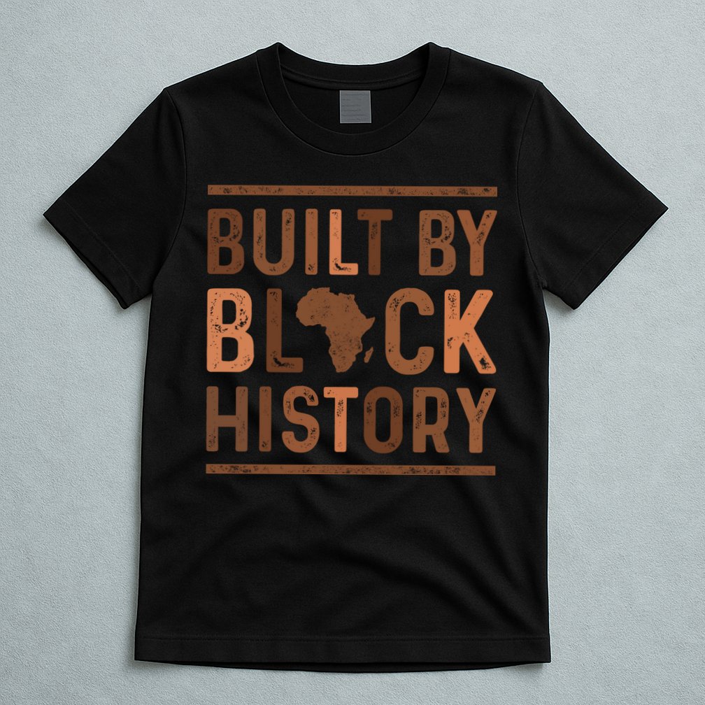 Built By Black History T-Shirt