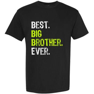 Best Big Brother Ever Teenager Older Sibling Garment-Dyed Heavyweight T-Shirt