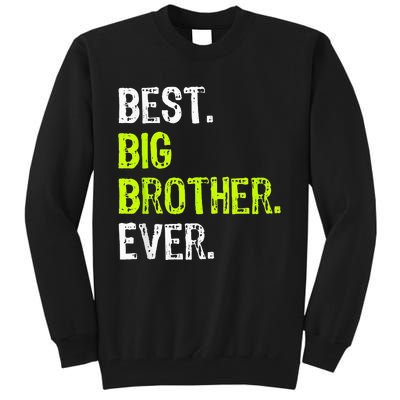 Best Big Brother Ever Teenager Older Sibling Tall Sweatshirt