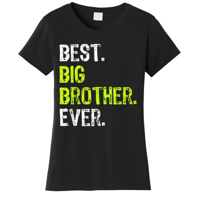 Best Big Brother Ever Teenager Older Sibling Women's T-Shirt