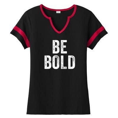 Be Bold Ladies Halftime Notch Neck Tee