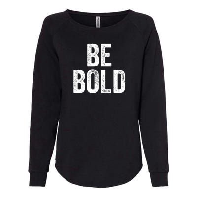 Be Bold Womens California Wash Sweatshirt