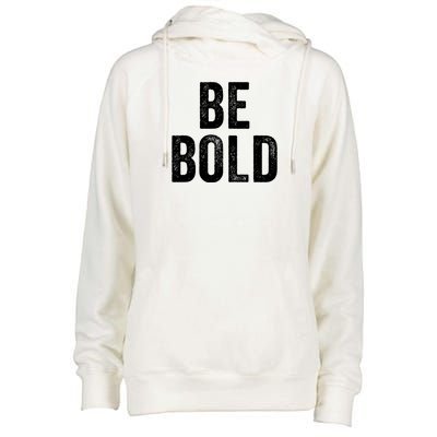 Be Bold Womens Funnel Neck Pullover Hood