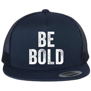 Be Bold Flat Bill Trucker Hat