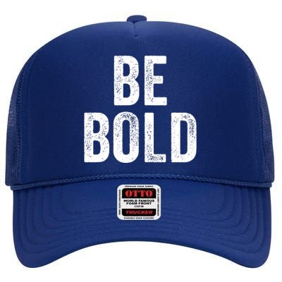 Be Bold High Crown Mesh Back Trucker Hat