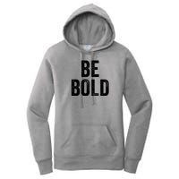 Be Bold Women's Pullover Hoodie