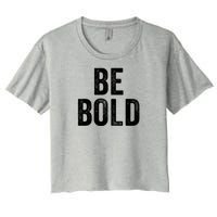 Be Bold Women's Crop Top Tee