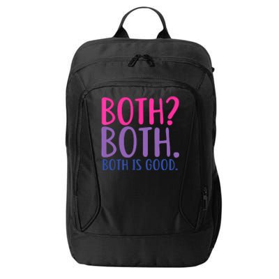 Both? Both. Both Is Good Funny Bisexual Pride City Backpack