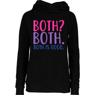 Both? Both. Both Is Good Funny Bisexual Pride Womens Funnel Neck Pullover Hood