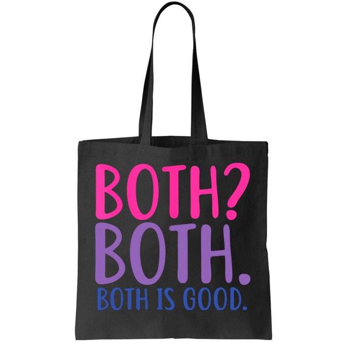 Both? Both. Both Is Good Funny Bisexual Pride Tote Bag