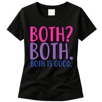 Both? Both. Both Is Good Funny Bisexual Pride Women's T-Shirt