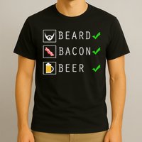 Beard Bacon Beer Funny Checklist Design T-Shirt