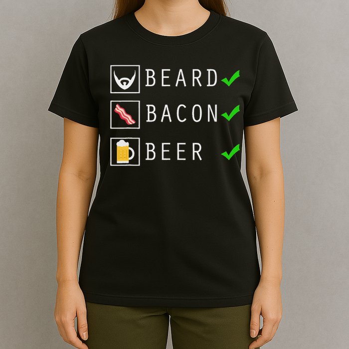 Beard Bacon Beer Funny Checklist Design T-Shirt
