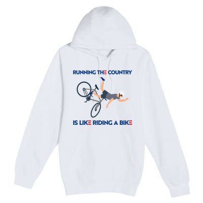 Biden Bike Bicycle Running The Country Is Like Riding A Bike Premium Pullover Hoodie