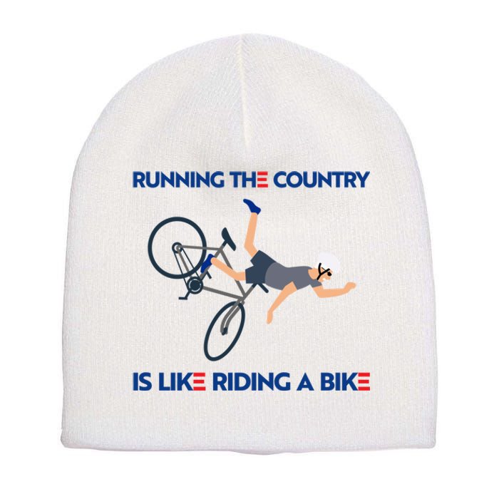 Biden Bike Bicycle Running The Country Is Like Riding A Bike Short Acrylic Beanie