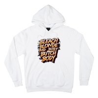 Bleach Blonde Bad Build Butch Body Hoodie