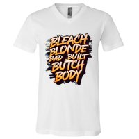 Bleach Blonde Bad Build Butch Body V-Neck T-Shirt