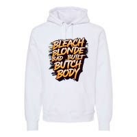 Bleach Blonde Bad Build Butch Body Premium Hoodie