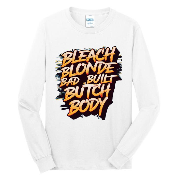 Bleach Blonde Bad Build Butch Body Tall Long Sleeve T-Shirt