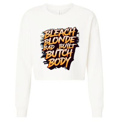 Bleach Blonde Bad Build Butch Body Cropped Pullover Crew