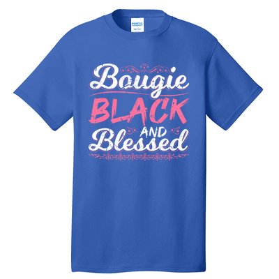 Bougie Black Blessed Dope Boujee Melanin Christmas Gift Tee Cool Gift Tall T-Shirt