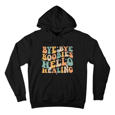 Bye Bye Boobies Hello Healing Hoodie