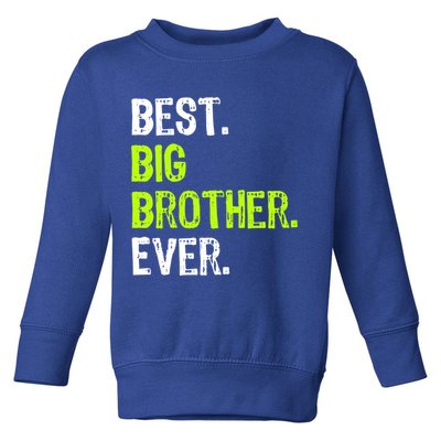 Best Big Brother Ever Nager Older Sibling Gift Toddler Sweatshirt
