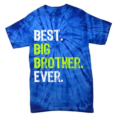 Best Big Brother Ever Nager Older Sibling Gift Tie-Dye T-Shirt