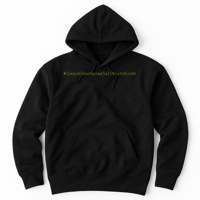 Bleach Blonde Bad Built Butch Body Hoodie