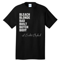 Bleach Blonde Bad Built Butch Body Tall T-Shirt