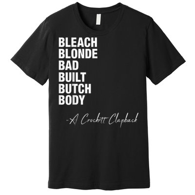 Bleach Blonde Bad Built Butch Body Premium T-Shirt