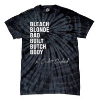 Bleach Blonde Bad Built Butch Body Tie-Dye T-Shirt