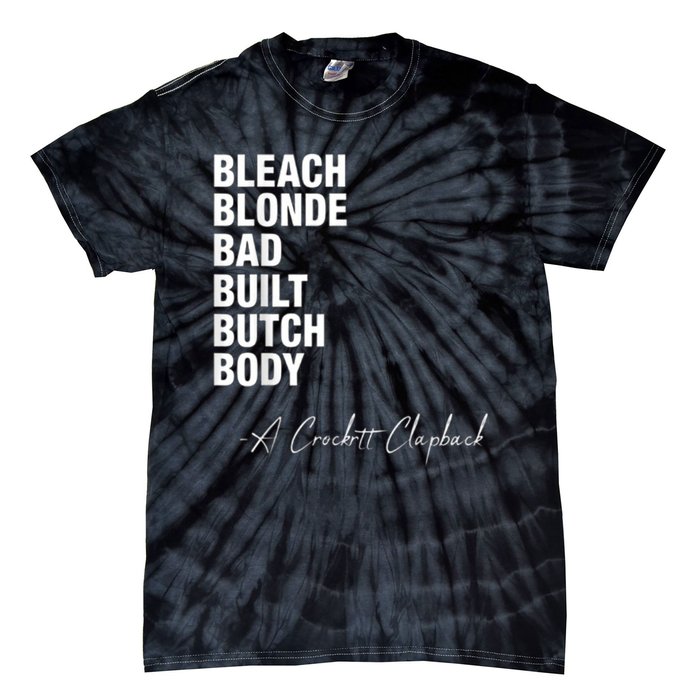 Bleach Blonde Bad Built Butch Body Tie-Dye T-Shirt