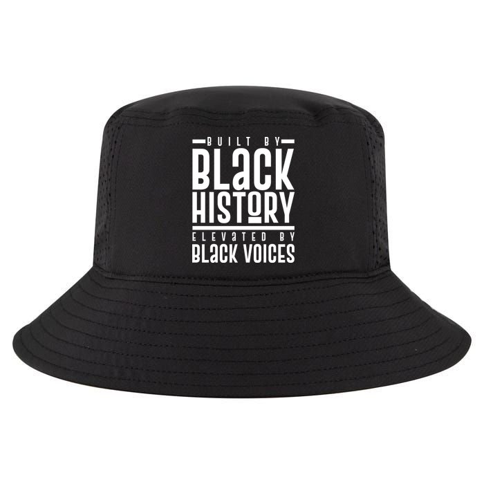 Built By Black History Elevated By Black Voices Cool Comfort Performance Bucket Hat