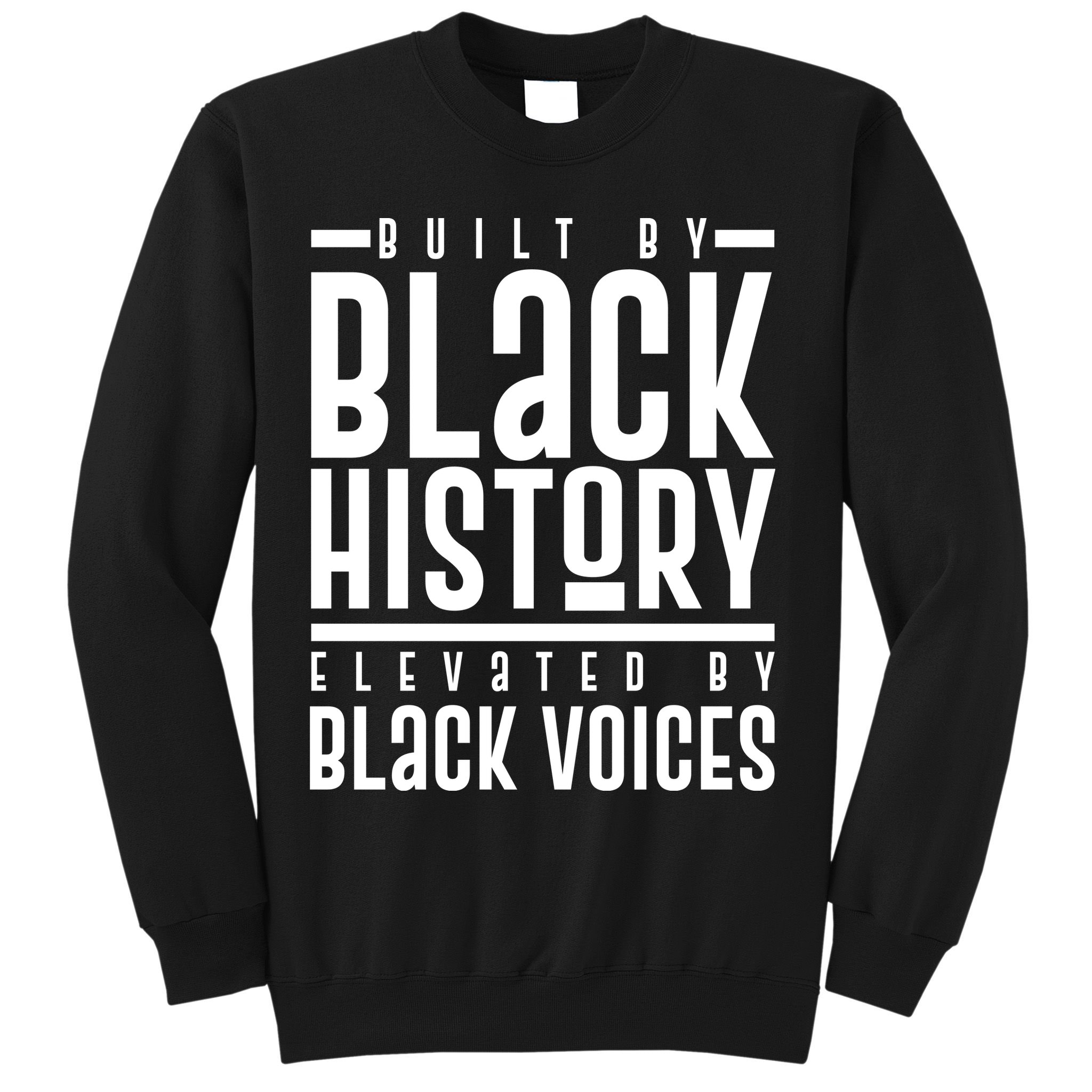 Built By Black History Elevated By Black Voices Sweatshirt