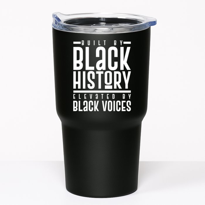 Built By Black History Elevated By Black Voices Tumbler