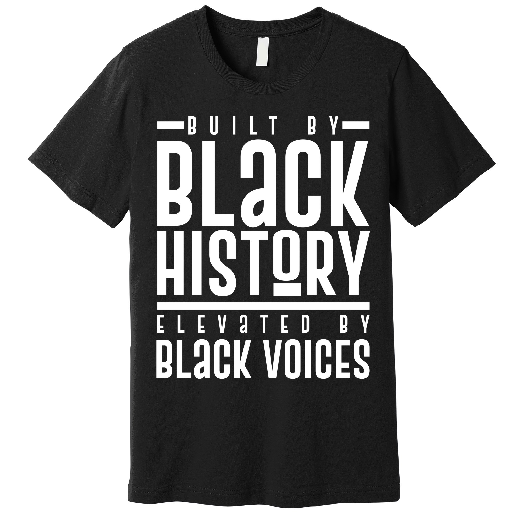 Built By Black History Elevated By Black Voices Premium T-Shirt