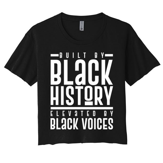 Built By Black History Elevated By Black Voices Crop Top