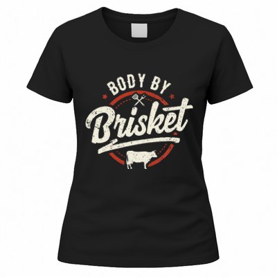 Body By Brisket Backyard Cookout BBQ Grill Women's T-Shirt