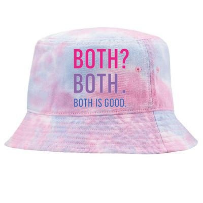 Both? Both Both Is Good Bisexual Pride Gift Tie-Dyed Bucket Hat