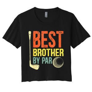 Best Brother By Par Father's Day Golf Gifts Grandpa Women's Crop Top Tee