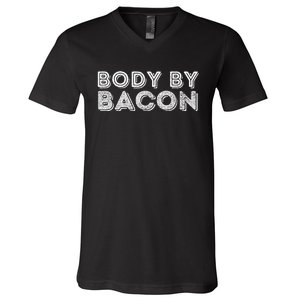 Body By Bacon Funny Bacon Lover & Foodie V-Neck T-Shirt