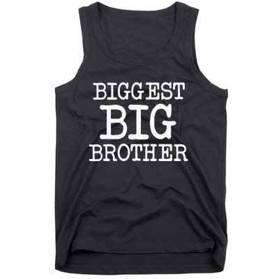 Biggest Big Brother For The Best Older Brother Tank Top